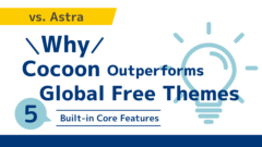 Cocoon vs. Astra: 5 Built-in Core Features That Outperform Global Free Themes