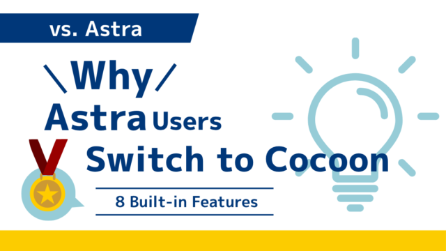 Why Astra Users Switch to Cocoon: 8 Built-in Features That Solve Your Struggles