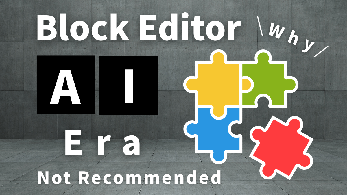 The Number One Reason I Don’t Recommend the WordPress Block Editor in the AI Era