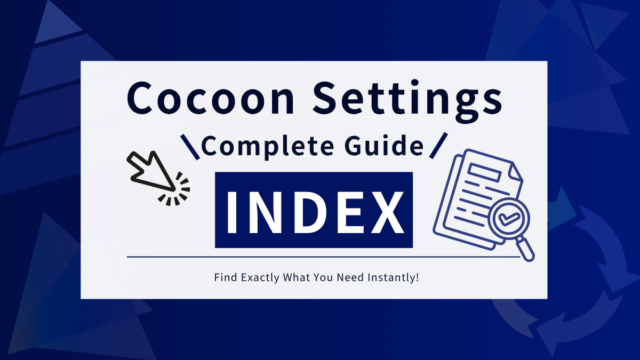 【Index】Cocoon Settings Complete Map: All 36 Tabs & Management Menus