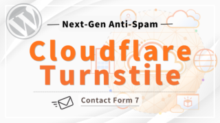 [Beginner’s Guide] How to Set Up Cloudflare Turnstile for Contact Form 7