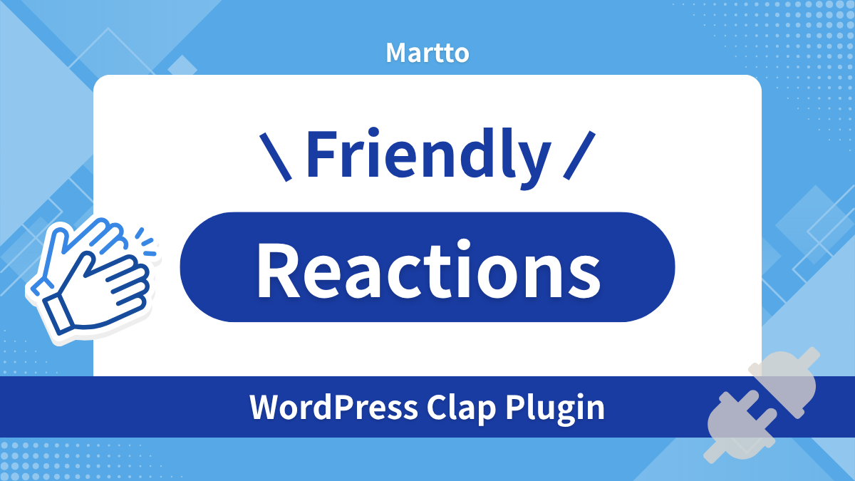 Martto Friendly Reactions – Add a Clap Button to WordPress
