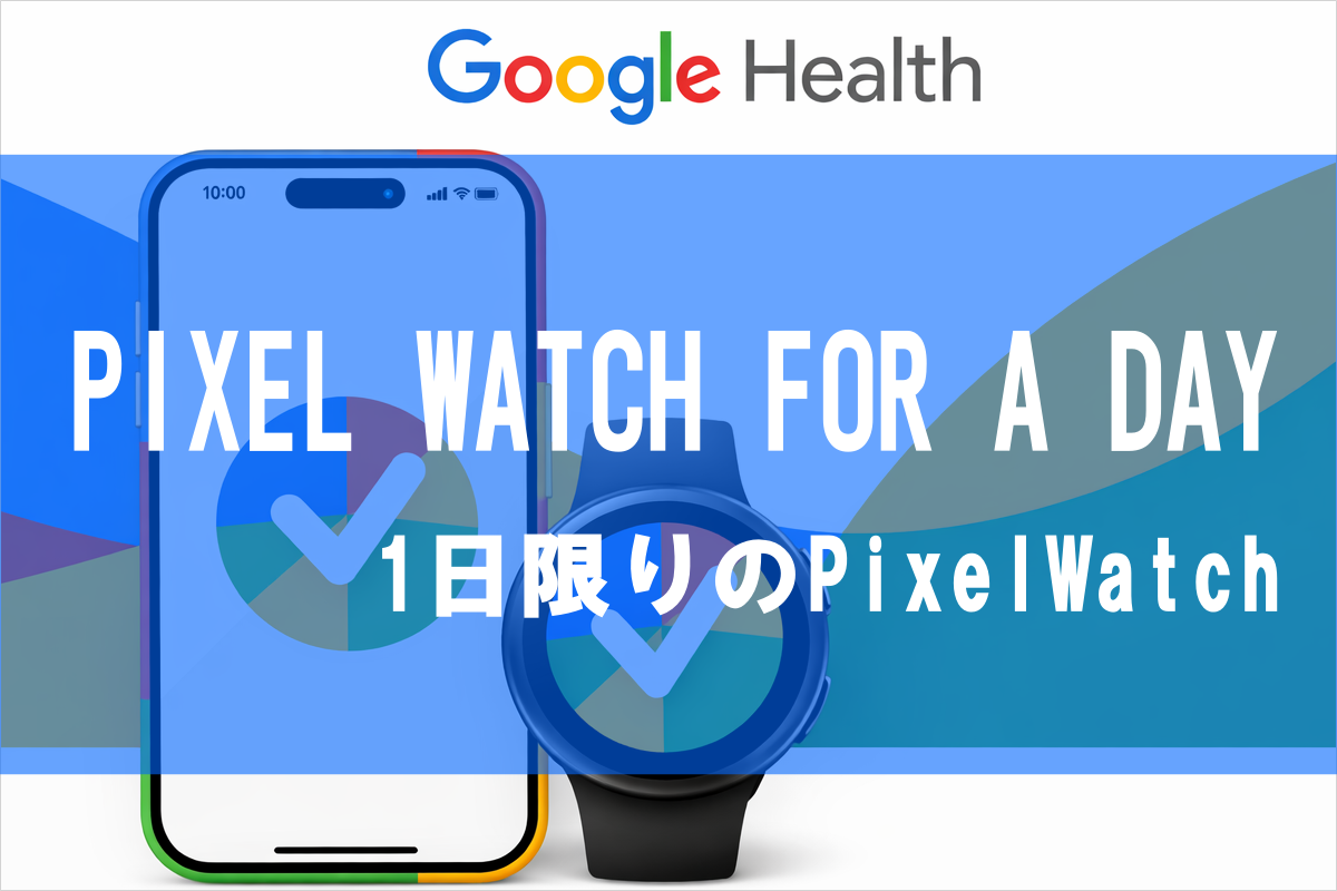 PIXEL WATCH FOR A DAY